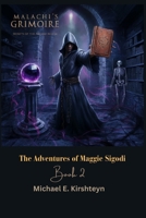 Malachi's Grimoire: Secrets of the Arcane Realm (The Adventures of Maggie Sigodi.) B0DBL2CLVX Book Cover