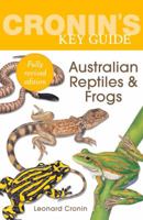 Cronin's Key Guide to Australian Reptiles and Frogs: Fully Revised Edition 1760111058 Book Cover