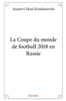 La Coupe du monde de football 2018 en Russie 2414305002 Book Cover