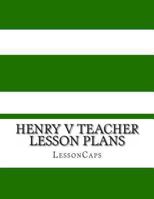 Henry V Teacher Lesson Plans 1482766590 Book Cover