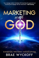 Marketing With God: Kingdom Writers Association B0CPLRR38V Book Cover
