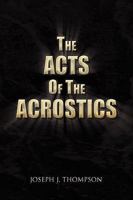 The Acts of the Acrostics 1450006019 Book Cover
