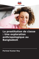 La prostitution de classe: Une exploration anthropologique au Bangladesh (French Edition) 6204733400 Book Cover