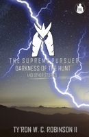 The Supreme Pursuer: Darkness of the Hunt and Other Stories 1736994476 Book Cover