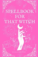 Spellbook for That Witch B0933J3PXF Book Cover