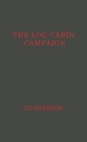 The Log-Cabin Campaign. 0837193958 Book Cover