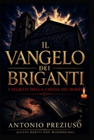 IL VANGELO DEI BRIGANTI: I SEGRETI DELLA CHIESA DEI MORTI (Italian Edition) B0H1WR59C4 Book Cover