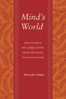 Mind's World: Imagination and Subjectivity from Descartes to Romanticism 0295988932 Book Cover