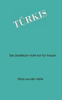 Türkis: Der Zweitroman - nicht nur für Frauen 3848207524 Book Cover