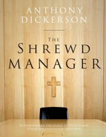The Shrewd Manager: 40 Indispensable Disciplines To Develop And Utilize Organizational Resources 1312755032 Book Cover