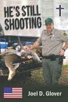 He's Still Shooting 0960046968 Book Cover