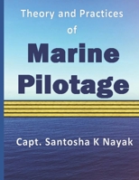 Theory and Practices of Marine Pilotage 1648998372 Book Cover