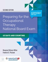 Preparing for the Occupational Therapy National Board Exam: 45 Days and Counting 0763757683 Book Cover