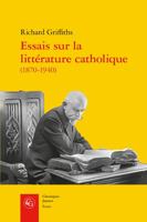 Essais sur la littérature catholique: Pèlerins de l'absolu (Classiques Jaunes, 709) 2406099687 Book Cover