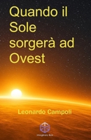 Quando il sole sorgerà ad ovest (Italian Edition) B0GLNRT6YN Book Cover