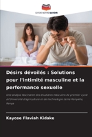 Désirs dévoilés: Solutions pour l'intimité masculine et la performance sexuelle (French Edition) 6206442462 Book Cover