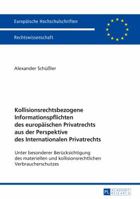 Kollisionsrechtsbezogene Informationspflichten Des Europaeischen Privatrechts Aus Der Perspektive Des Internationalen Privatrechts: Unter Besonderer Beruecksichtigung Des Materiellen Und Kollisionsrec 3631725507 Book Cover