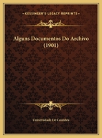 Alguns Documentos Do Archivo 1167332865 Book Cover