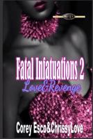 Fatal Infatuations 2: Love Undone 1542533228 Book Cover
