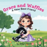 Grace and Waffles: A New Best Friend B0DWJZ6DY4 Book Cover