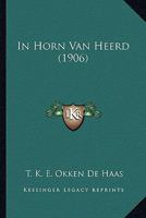 In Horn Van Heerd (1906) 1120464315 Book Cover
