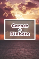 Carnet de Diab�te: Carnet diabetique avec suivi de Glyc�mie sur 53 semaines 111 pages, 15,24 x 22,86cm Broch� Avant apr�s, 5 moments de la journ�e (Petit d�jeuner, d�jeuner, diner, collations, coucher 171032127X Book Cover