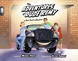 The Adventures of Dude Remy: a four book collection 1667826778 Book Cover
