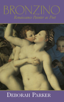 Bronzino: Renaissance Painter as Poet 0521178533 Book Cover