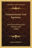 Eudamonismus Und Egoismus 127904750X Book Cover