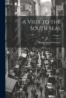 A Visit to the South Seas; Volume I 1022016903 Book Cover