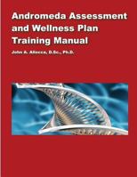 Andromeda Assessment and Wellness Plan Training Manual 1535555610 Book Cover