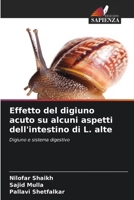 Effetto del digiuno acuto su alcuni aspetti dell'intestino di L. alte (Italian Edition) 620789376X Book Cover