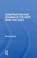 Construction and Housing in the West Bank and Gaza 0367015420 Book Cover