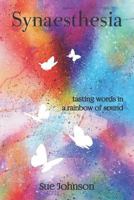 Synaesthesia: tasting words in a rainbow of sound 1912869004 Book Cover