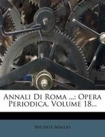 Annali Di Roma ...: Opera Periodica, Volume 18... 1273429036 Book Cover