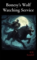 Bonesy's Wolf Watching Service (Dim's Enchanted Adventures) B0F675ZCGN Book Cover