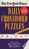 The New York Times Daily Crossword Puzzles (Friday), Volume I (New York Times Daily Crossword Puzzles Friday, Skill Level 5)