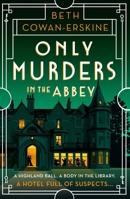 Only Murders in the Abbey: An Absolutely Gripping and Witty Golden Age Cozy Murder Mystery 139973931X Book Cover