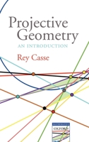 Projective Geometry: An Introduction 0199298866 Book Cover