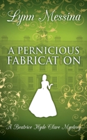 A Pernicious Fabrication: A Regency Cozy (Beatrice Hyde-Clare Mysteries) 1965885039 Book Cover