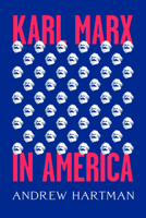 Karl Marx in America 022653748X Book Cover