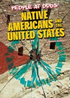 Native Americans and the United States (People at Odds) 0791067076 Book Cover