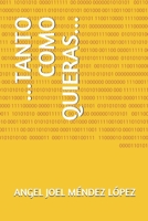...Tanto Como Quieras... B08B39MV7H Book Cover