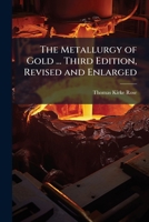 The Metallurgy of Gold ... Third Edition, Revised and Enlarged 1024296148 Book Cover