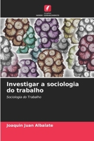 Investigar a sociologia do trabalho: Sociologia do Trabalho (Portuguese Edition) B0CL5Q5T2D Book Cover