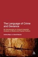 The Language of Crime and Deviance: An Introduction to Critical Linguistic Analysis in Media and Popular Culture 144110240X Book Cover