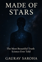 Made of Stars: The most beautiful truth science ever told B0FKHFHCDK Book Cover