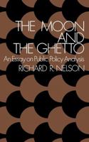 The moon and the ghetto (Fels lectures on public policy analysis) 0393091732 Book Cover