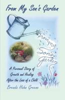 From My Son's Garden 1588514102 Book Cover