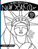 Da Rin-J One's Code to New York City: There's More to What You See...in the City That Never Sleeps 1537726692 Book Cover